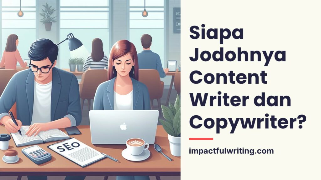 siapa jodohnya content writer dan copywriter