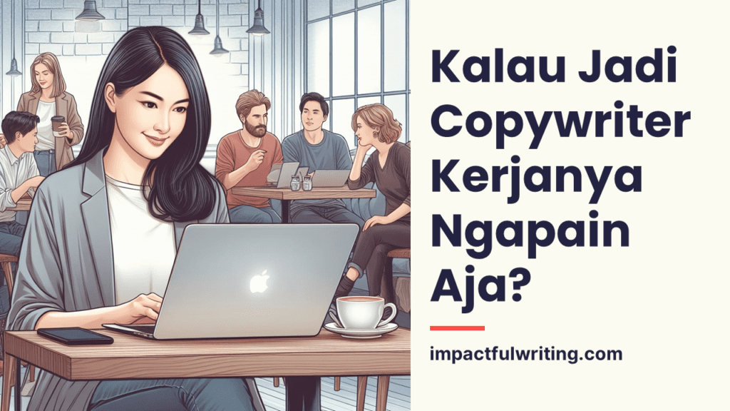 kalau jadi copywriter kerjanya ngapain aja