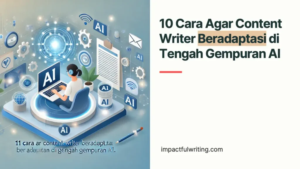 10 cara agar content writer beradaptasi di tengah gempuran AI