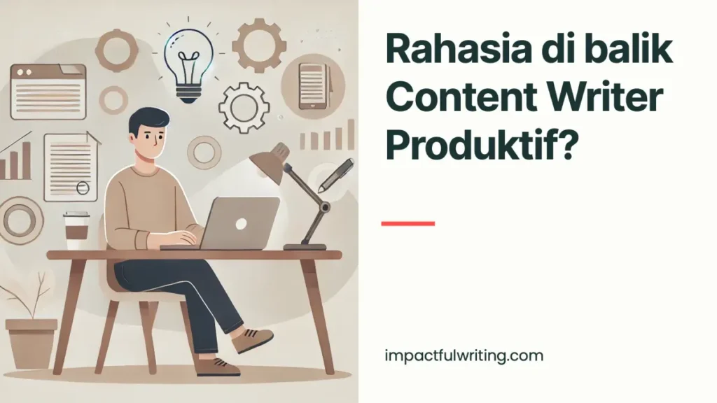 rahasia di balik content writer produktif