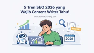 5 Tren SEO 2026 yang Wajib Content Writer Tahu!